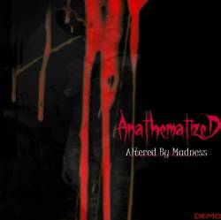 Anathematized : Altered by Madness
